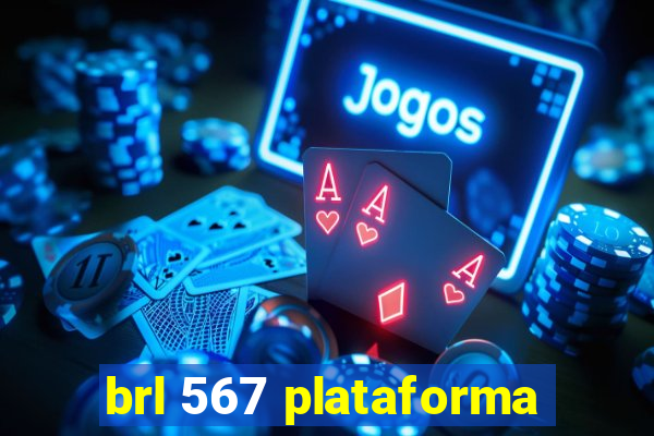 brl 567 plataforma